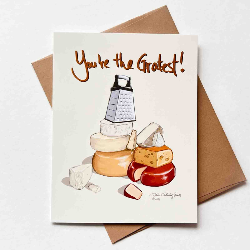 a punny greeting card featuring a stack of various cheeses with a cheese grater sitting on the top